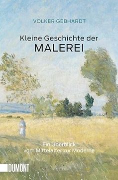 portada Kleine Geschichte der Malerei: Ein Überblick vom Mittelalter zur Moderne (Taschenbücher) (en Alemán)