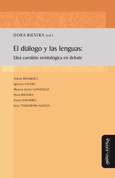 portada Diálogo y las Lenguas,El: Una Cuestión Semiológica en Debate (Desarrollo del Lenguaje y Didáctica de las Lenguas) (in Spanish)