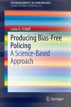 portada Producing Bias-Free Policing: A Science-Based Approach (en Inglés)