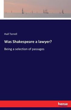 portada Was Shakespeare a lawyer?: Being a selection of passages