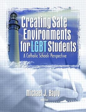 portada Creating Safe Environments for LGBT Students: A Catholic Schools Perspective (en Inglés)