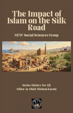 portada The Impact of Islam on the Silk Road (History for All) (en Inglés)
