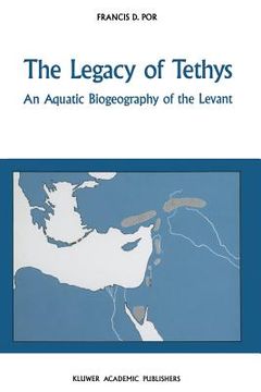 portada The Legacy of Tethys: An Aquatic Biogeography of the Levant (en Inglés)