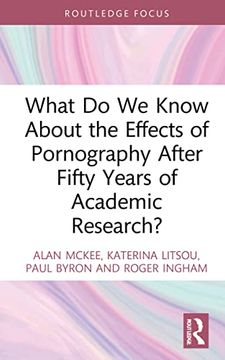 portada What do we Know About the Effects of Pornography After Fifty Years of Academic Research? (Focus on Global Gender and Sexuality) (en Inglés)