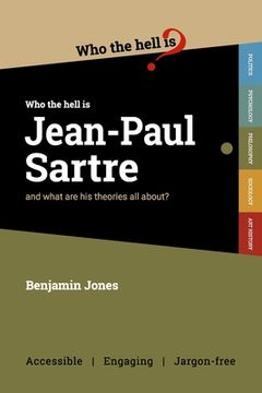 portada Who the Hell is Jean-Paul Sartre?: and what are his theories all about? 