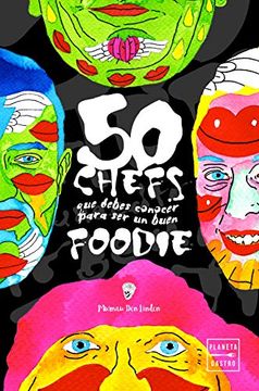 portada 50 Chefs que Debes Conocer Para ser un Buen Foodie (Nuevas Tendencias Gastronómicas)