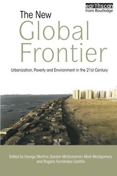 portada The new Global Frontier: Urbanization, Poverty and Environment in the 21St Century (in English)