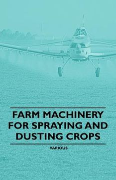 portada farm machinery for spraying and dusting crops (en Inglés)