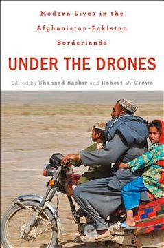 portada under the drones: modern lives in the afghanistan-pakistan borderlands (en Inglés)
