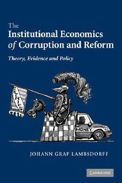 portada The Institutional Economics of Corruption and Reform Hardback: Theory, Evidence and Policy (en Inglés)