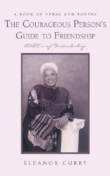 portada the courageous person's guide to friendship: abc's of friendship