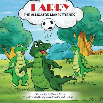 portada Larry the Alligator: Makes Friends (Volume 1)