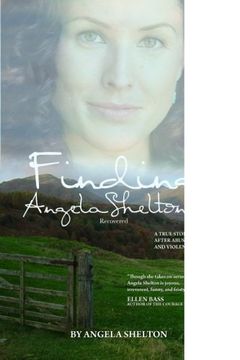 portada Finding Angela Shelton, Recovered: A True Story of Triumph After Abuse, Neglect and Violence (in English)