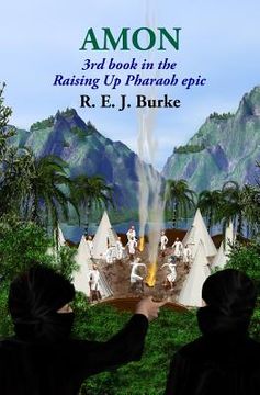 portada Amon: 3rd book in the Raising Up Pharaoh epic (in English)