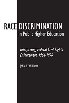 portada Race Discrimination in Public Higher Education: Interpreting Federal Civil Rights Enforcement, 1964-1996 (en Inglés)
