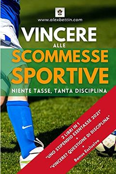 portada Vincere Alle Scommesse Sportive: Niente Tasse, Tanta Disciplina 