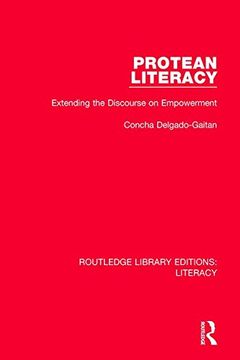portada Protean Literacy: Extending the Discourse on Empowerment (Routledge Library Editions: Literacy) (en Inglés)