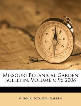 portada missouri botanical garden bulletin. volume v. 96 2008 (en Inglés)
