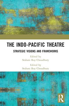 portada The Indo-Pacific Theatre: Strategic Visions and Frameworks (in English)