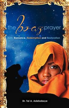 portada the boaz prayer- ruth;romance, reedemption and restoration (en Inglés)