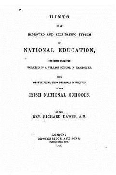 portada Hints on an Improved and Self-Paying System of National Education, Suggested From the Working of a Village school in Hampshire (en Inglés)