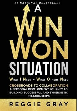 portada A Win Won Situation: Crossroads to Collaboration, A Personal Development Journey to Building Successful and Synergistic Relationships