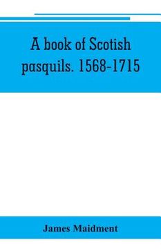 portada A book of Scotish pasquils. 1568-1715 (en Inglés)