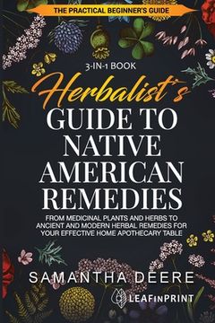 portada Herbalist's Guide to Native American Remedies: From Medicinal Plants and Herbs to Ancient and Modern Herbal Remedies for your Effective Home Apothecar