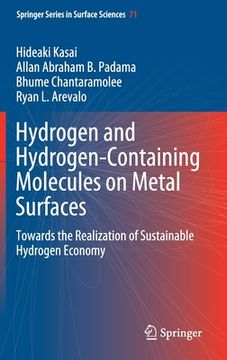 portada Hydrogen and Hydrogen-Containing Molecules on Metal Surfaces: Towards the Realization of Sustainable Hydrogen Economy (en Inglés)