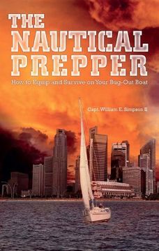 portada The Nautical Prepper: How to Equip and Survive on Your bug out Boat (Preppers) (en Inglés)
