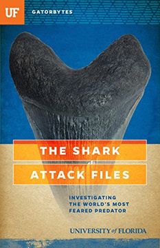 portada The Shark Attack Files: Investigating the World's Most Feared Predator (Gatorbytes) (en Inglés)