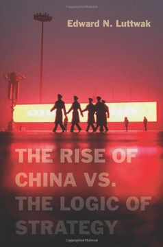 portada The Rise of China vs. The Logic of Strategy (en Inglés)