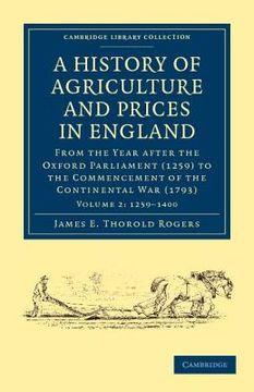 portada A History of Agriculture and Prices in England 7 Volume set in 8 Pieces: A History of Agriculture and Prices in England - Volume 2 (Cambridge Library Collection - British and Irish History, General) 