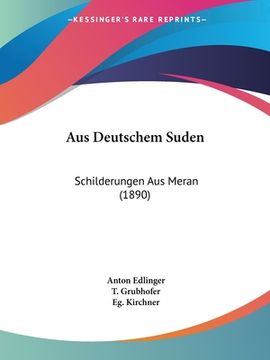portada Aus Deutschem Suden: Schilderungen Aus Meran (1890) (en Alemán)
