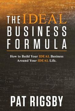 portada The IDEAL Business Formula: How to Build Your IDEAL Business Around Your IDEAL Life (in English)