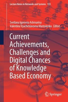 portada Current Achievements, Challenges and Digital Chances of Knowledge Based Economy (en Inglés)