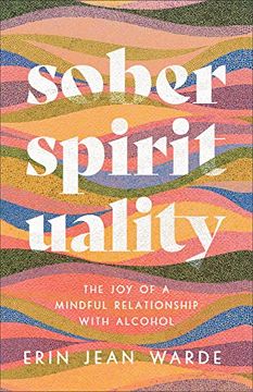 portada Sober Spirituality: The joy of a Mindful Relationship With Alcohol (en Inglés)