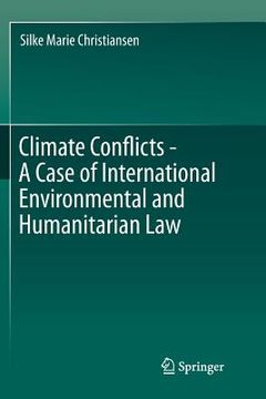 portada Climate Conflicts - A Case of International Environmental and Humanitarian Law (en Inglés)