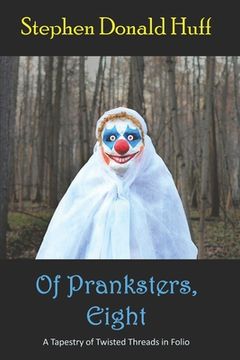 portada Of Pranksters, Eight: A Tapestry of Twisted Threads in Folio