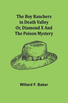 portada The Boy Ranchers in Death Valley; Or, Diamond X and the Poison Mystery (en Inglés)