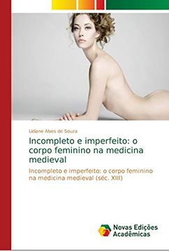 portada Incompleto e Imperfeito: O Corpo Feminino na Medicina Medieval