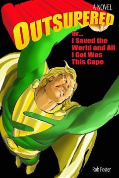 portada Outsupered: or, I Saved The World And All I Got Was This Cape (in English)