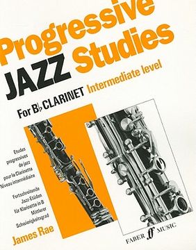 portada progressive jazz studies for b-flat clarinet, intermediate level/etudes progressives de jazz pour clarinette - niveau intermediaire/fortschreitende ja