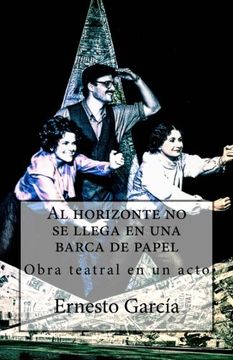 portada Al horizonte no se llega en una barca de papel (Spanish Edition)