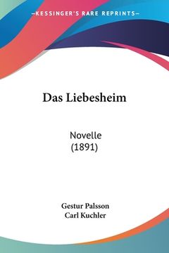 portada Das Liebesheim: Novelle (1891) (en Alemán)