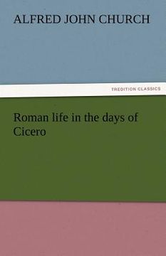 portada roman life in the days of cicero (en Inglés)