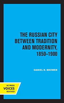 portada The Russian City Between Tradition and Modernity, 1850-1900 