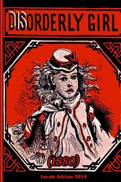 portada Disorderly girl (1880) (en Inglés)