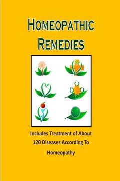 portada Homeopathic Remedies: Includes Treatment of About 120 Diseases According to Homeopathy (en Inglés)