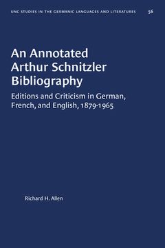 portada An Annotated Arthur Schnitzler Bibliography: Editions and Criticism in German, French, and English, 1879-1965